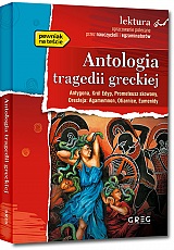Antologia tragedii greckiej - Antygona, Kr�l Edyp, Prometeusz skowany, Oresteja - Sofokles, Ajschylos