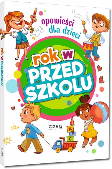 Rok w przedszkolu. Opowie�ci dla dzieci