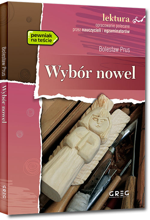 Wyb�r nowel - Antek, Nawr�cony, Micha�ko, Katarynka, Kamizelka, Na wakacjach, Powracaj�ca fala - Boles�aw Prus